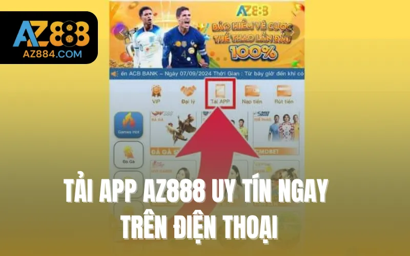 Tải app AZ888 uy tín ngay trên điện thoại
