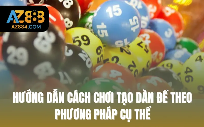 Hướng dẫn cách chơi tạo dàn đề theo phương pháp cụ thể