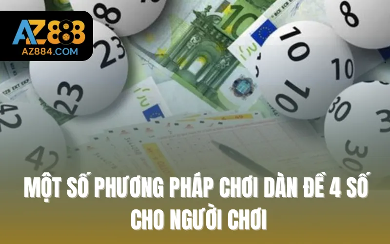 Một số phương pháp chơi dàn đề 4 số cho người chơi