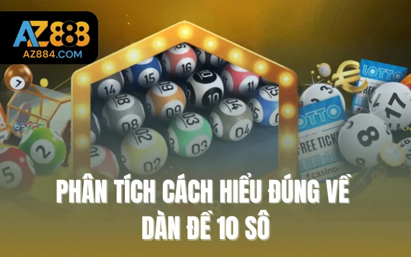 Phân tích cách hiểu đúng về dàn đề 10 sô