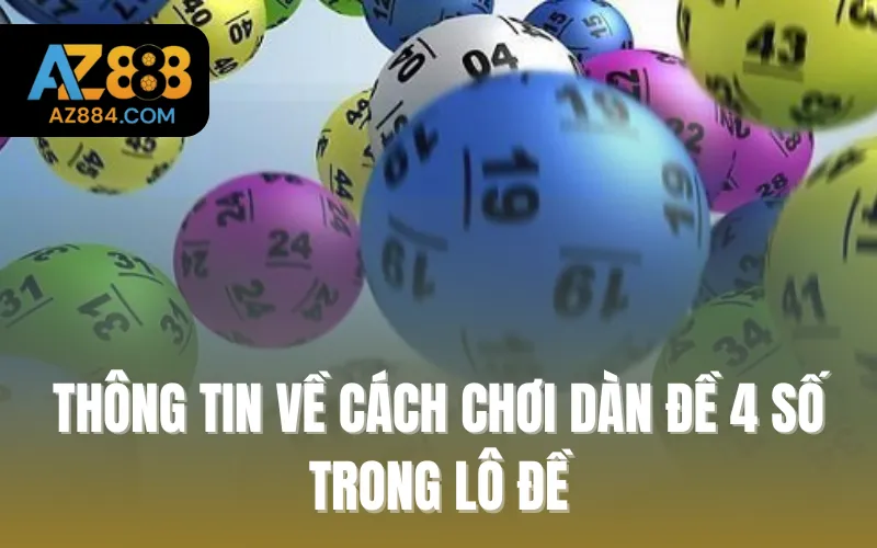Thông tin về cách chơi dàn đề 4 số trong lô đề