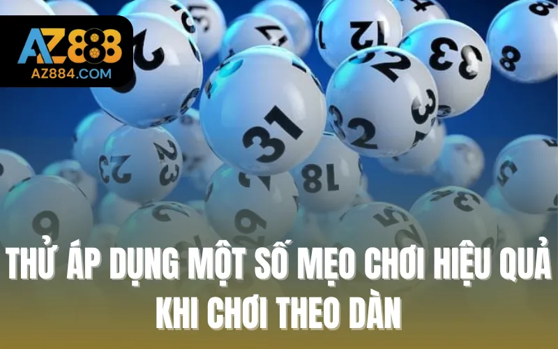 Thử áp dụng một số mẹo chơi hiệu quả khi chơi theo dàn