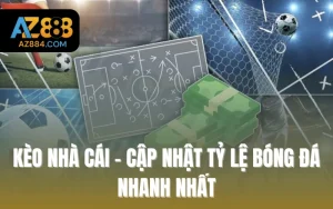 Kèo Nhà Cái - Cập Nhật Tỷ Lệ Bóng Đá Nhanh Nhất